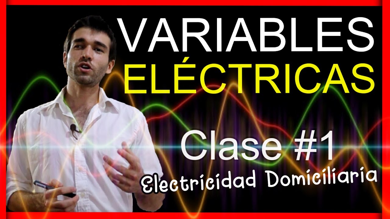 VARIABLES ELÉCTRICAS | CLASE #1 Curso de Electricidad COMPLETO