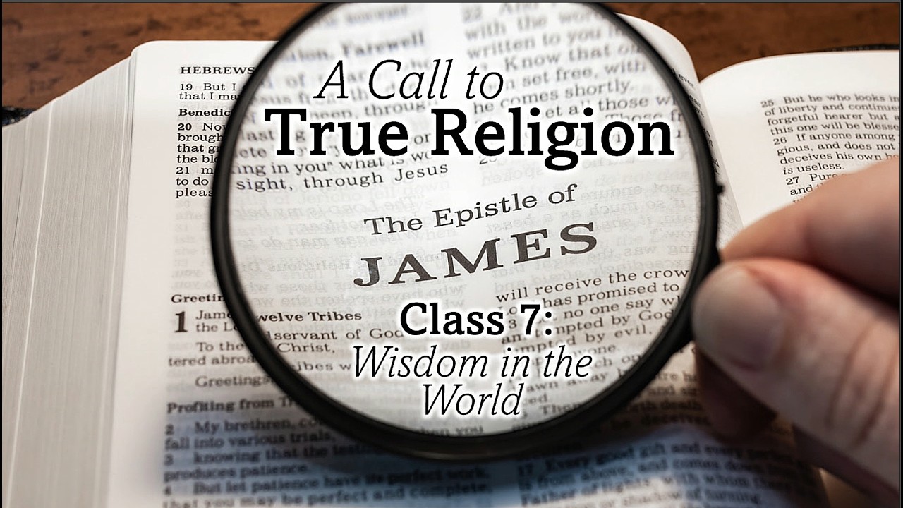James: a Call to True Religion Class 7