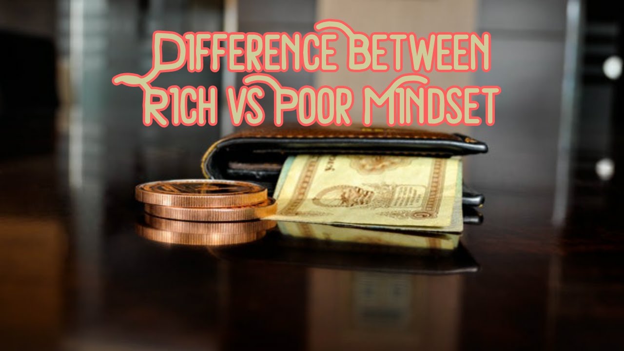 7 Amazing Difference Between Rich vs Poor Mindset