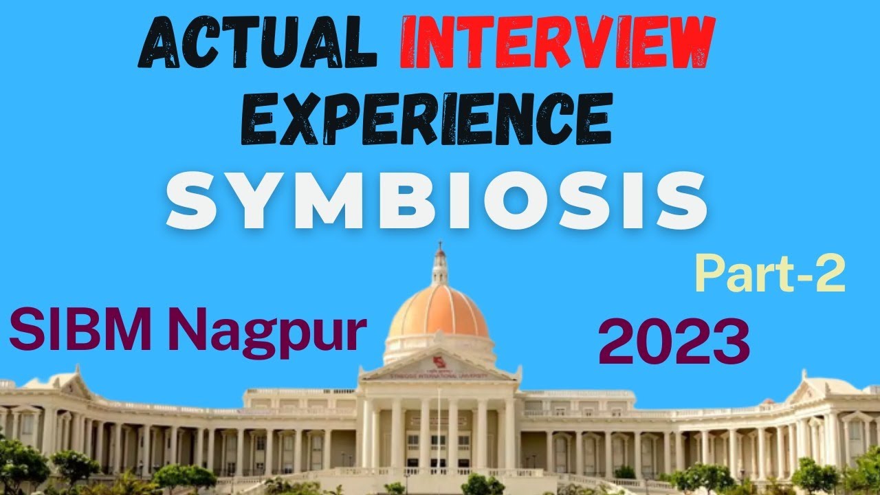 Symbiosis Interview -Part 2 | Actual GD-PI-WAT Experience 2023 @ SIBM Nagpur | CAT  Review| MBA PI