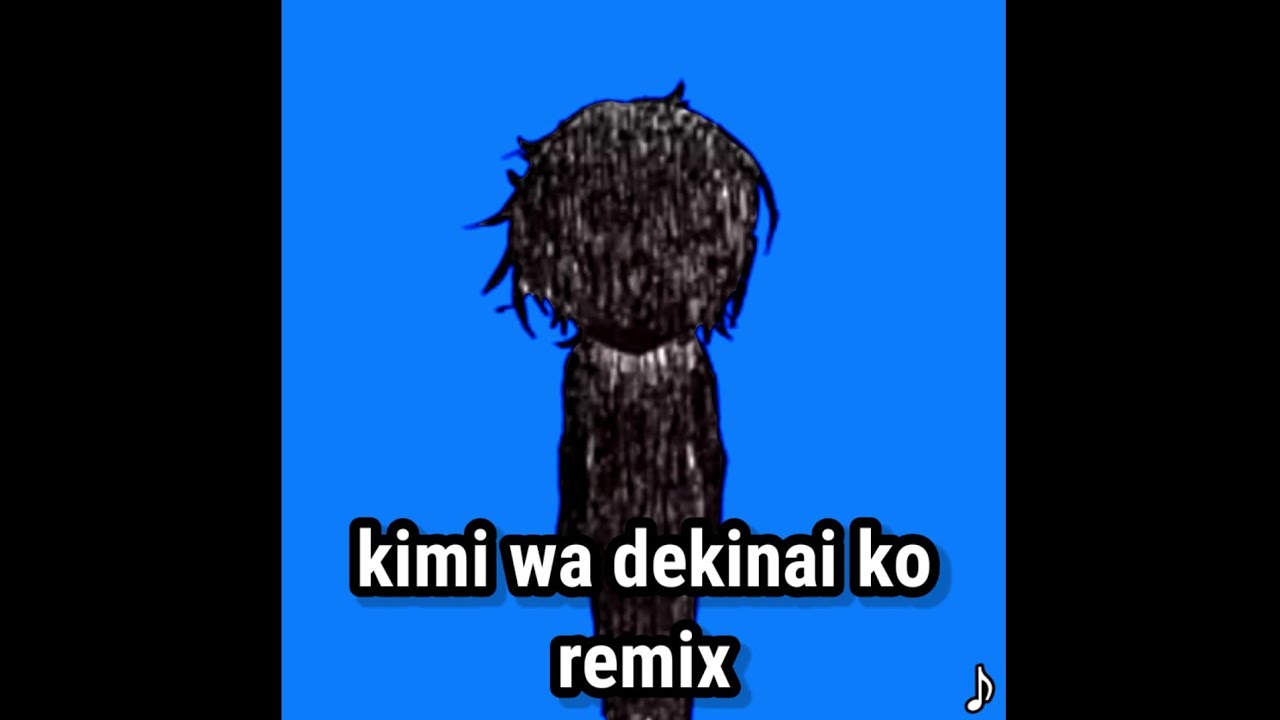 Kikuo - kimi wa dekinai ko [remix]