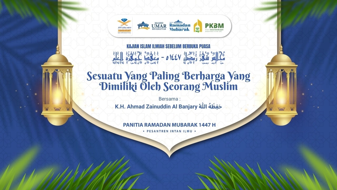 [LIVE] Sesuatu Yang Paling Berharga Dimiliki Oleh Seorang Muslim - K.H. Ahmad Zainuddin Al Banjary