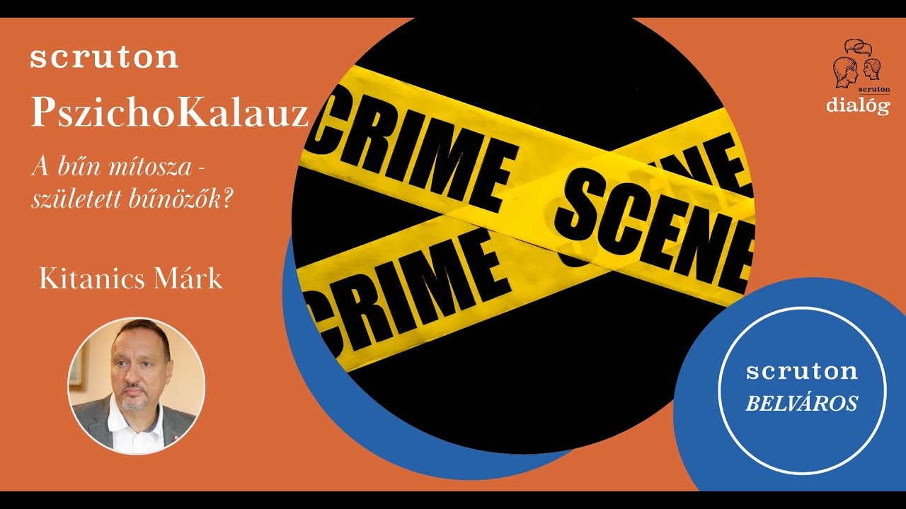 PszichoKalauz - A bűn mítosza - született bűnözők?