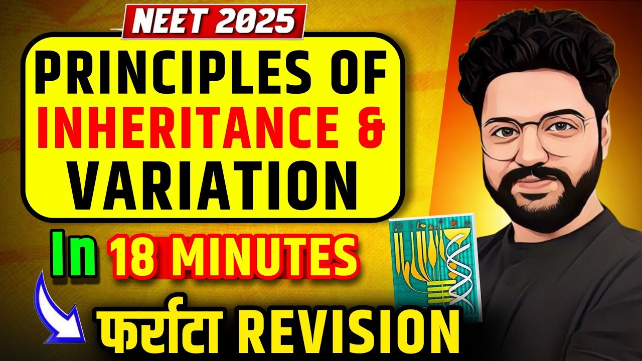 Superfast धांसू Revision🔥| PRINCIPLES OF INHERITANCE & VARIATION | Neet 2025