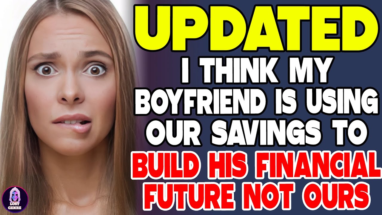 I Think My Boyfriend Is Using Our Savings to Build His Financial Future & Not Ours -