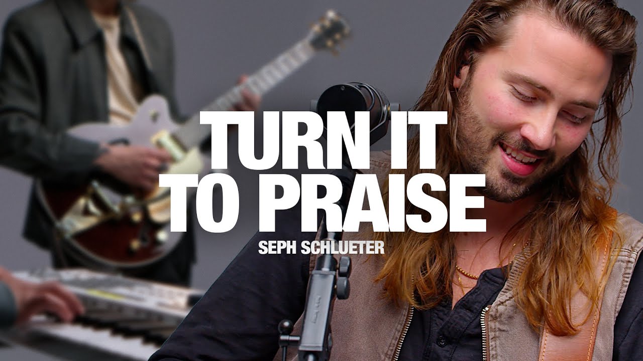 SEPH SCHLUETER - Turn It To Praise: Song Session
