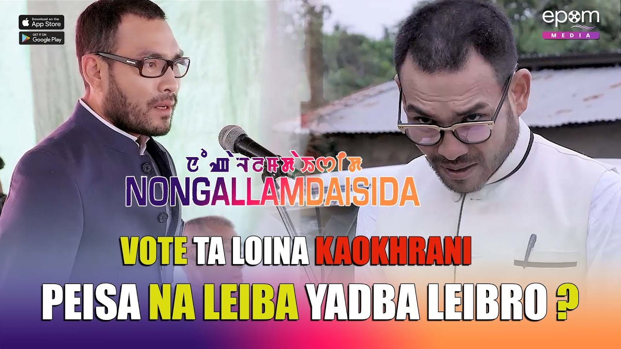Vote Ta Loina Kaokhrani, Peisana Leiba Yadaba Leibro? | NONGALLAMDAISHIDA - Manipuri Film