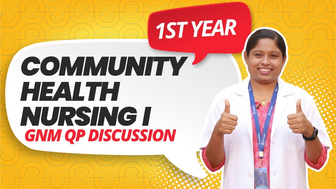 COMMUNITY HEALTH NURSING I | GNM 1ST -YEAR | QP DISCUSSION | EZINURSE