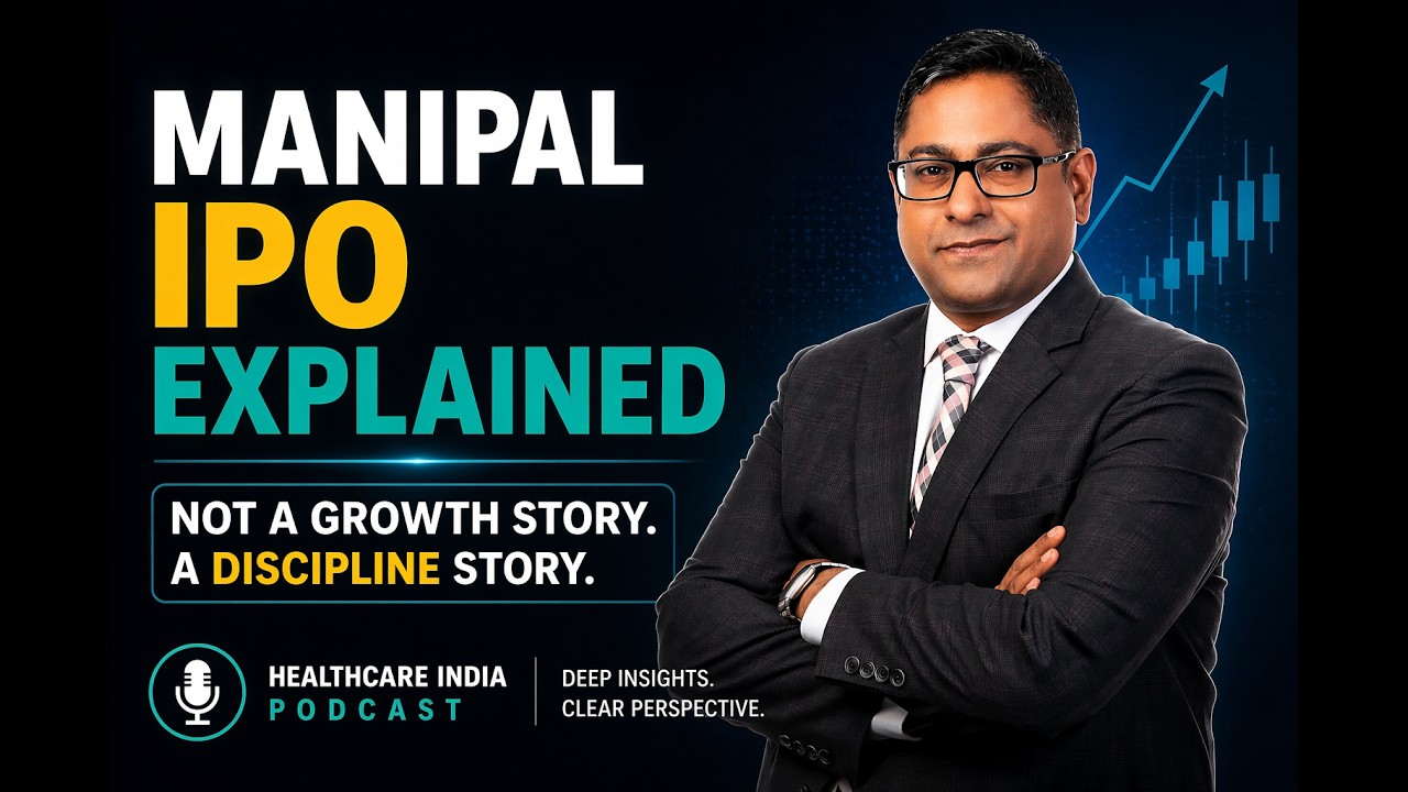 Healthcare India Podcast | Manipal IPO Explained