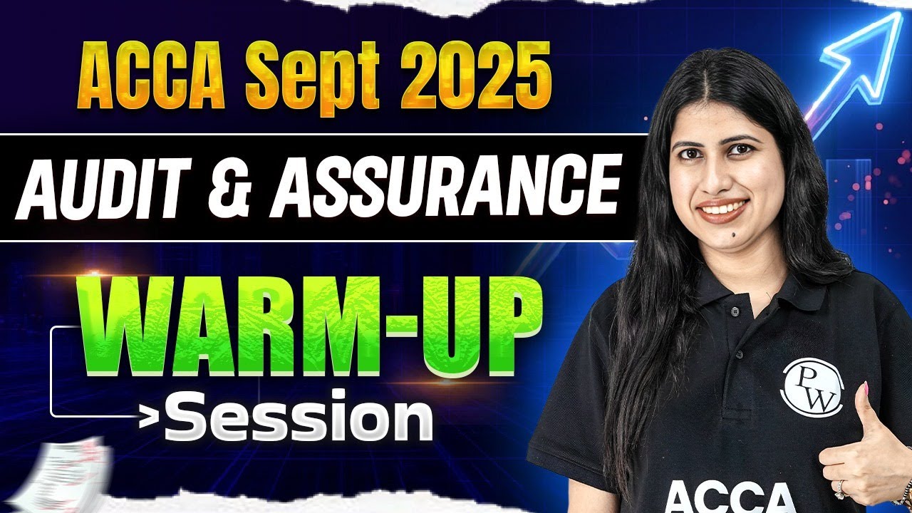 Audit & Assurance (AA) | ACCA Sept 2025 Warm-Up Session ✅ Final Revision