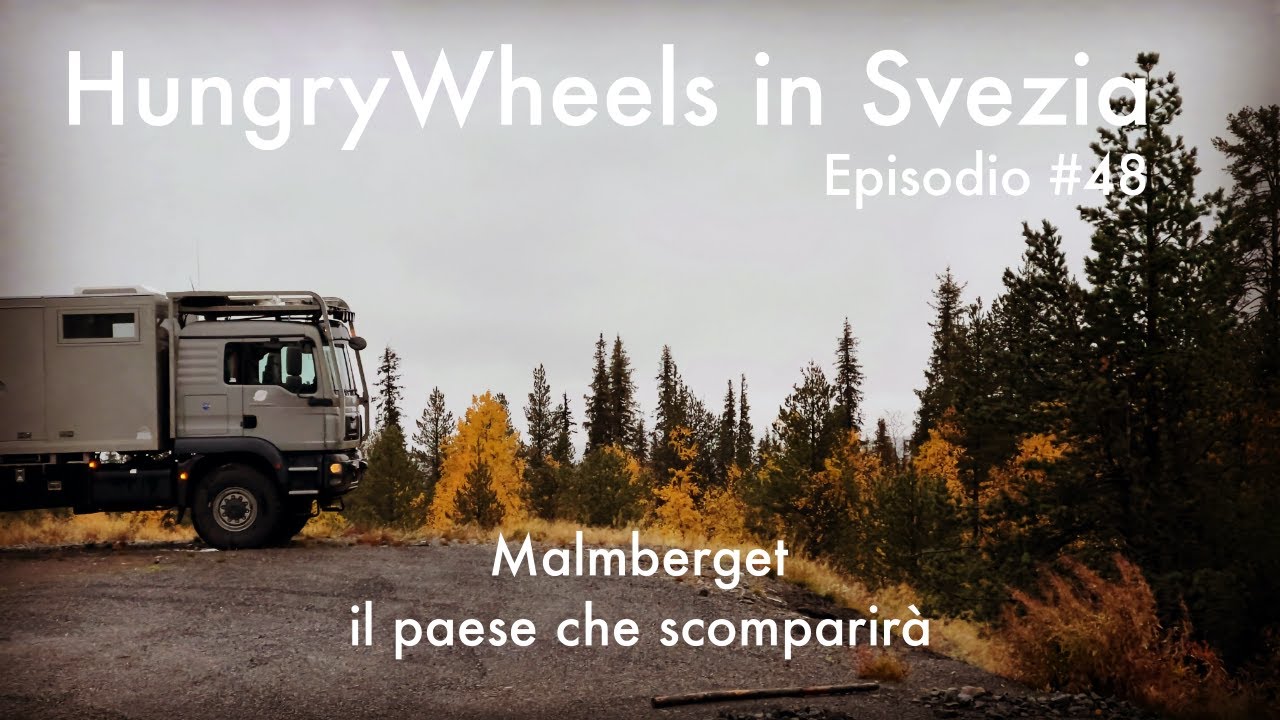 HungryWheels in Svezia Episodio #48 Malmberget il paese che scomparir&agrave;