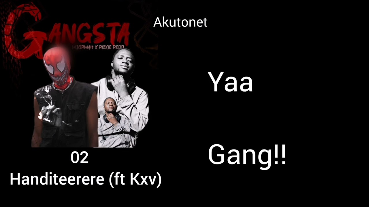 2.Mjormah & Rizxie RedD_-_Handiteerere_(Ft Kxv)__#Gangsta EP