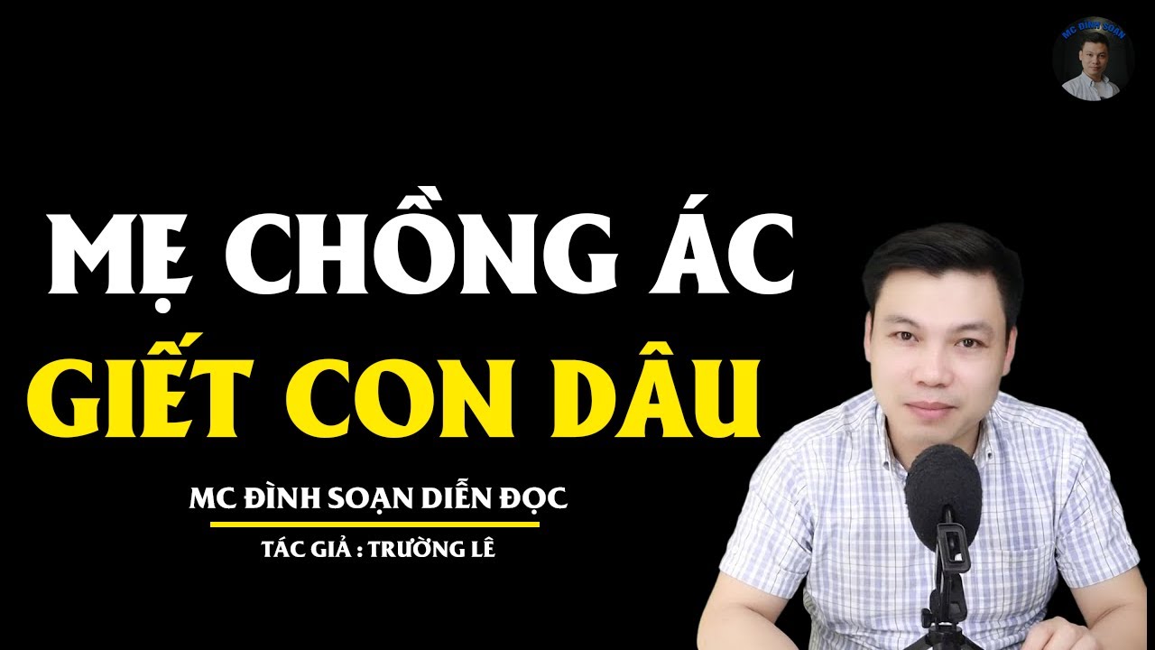TRUYỆN MA ĐÌNH SOẠN: MẸ CHỒNG ÁC G.IẾT CON DÂU : CHUYỆN MA MỚI NHẤT 2026