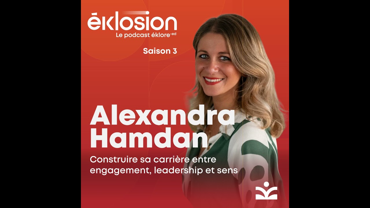 Alexandra Hamdan : Construire sa carrière entre engagement, leadership et sens