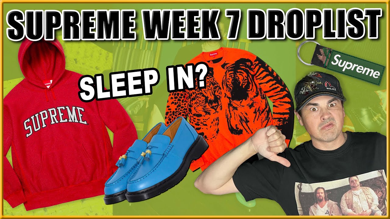 Should you Wake Up? Supreme Week 7 Droplist....