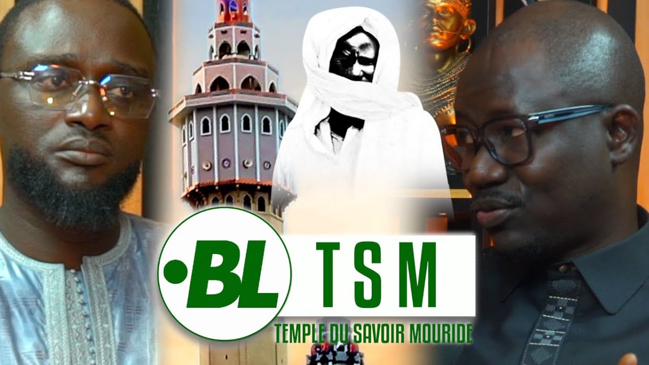 BL TSM avec Khadim Bamba Diagne et Serigne Alioune Mbacke