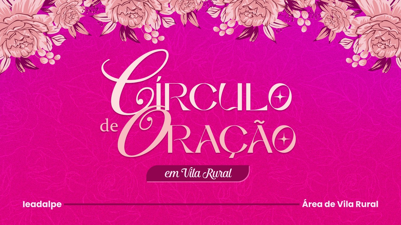 Encerramento TARDE - Círculo de Oração - AD Vila Rural  - 19/03/2026