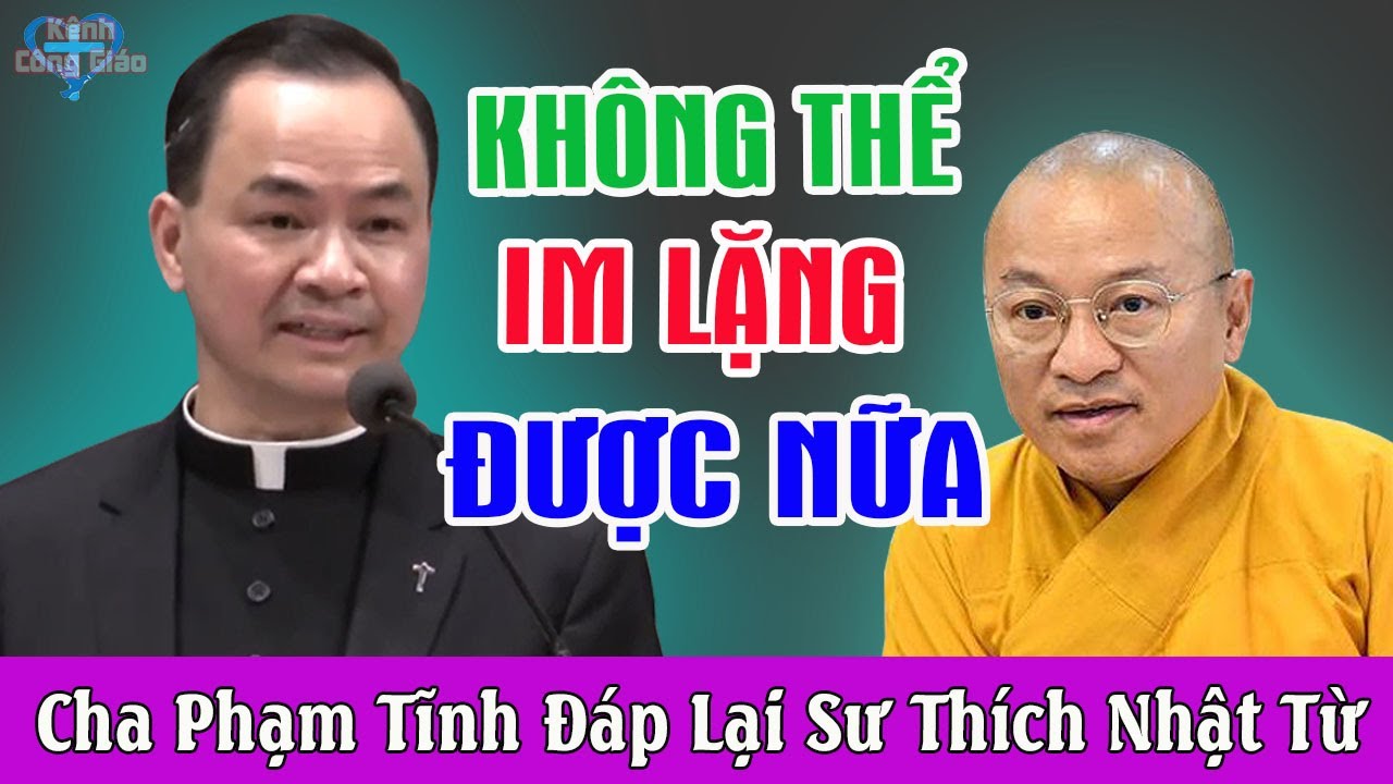 CHA PHẠM TĨNH KHÔNG THỂ IM LẶNG ĐƯỢC NỮA - CẦN PHẢI LÊN TIẾNG - Kênh Công Giáo