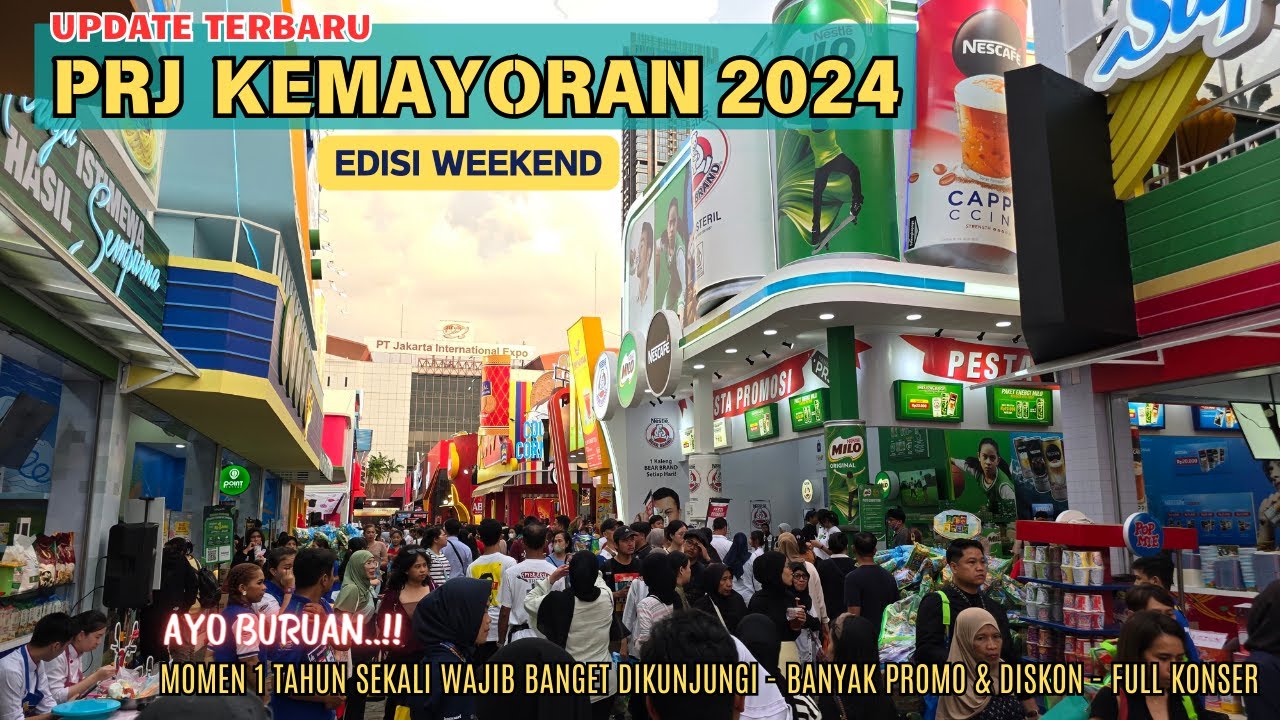 UPDATE TERBARU PRJ KEMAYORAN 2024 | EDISI WEEKEND : JAKARTA FAIR 2024