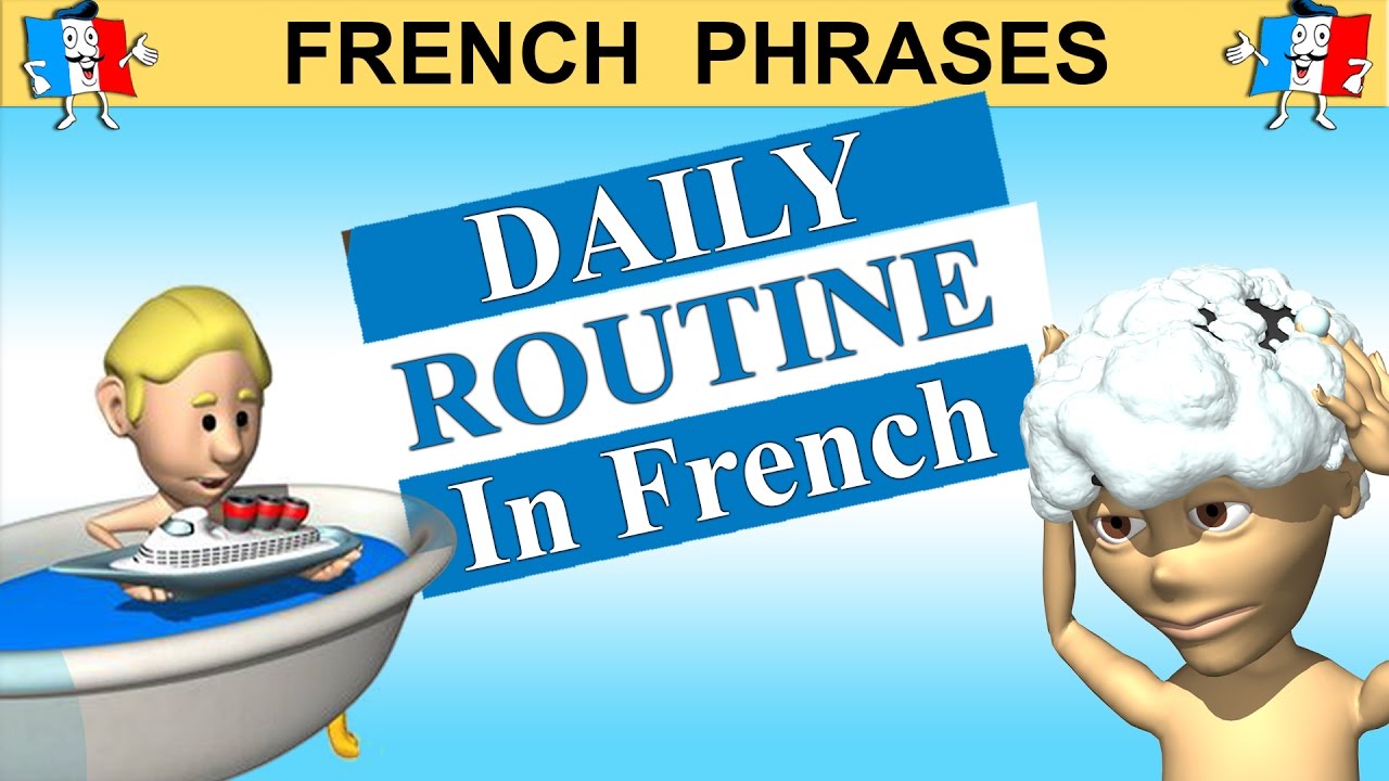 LEARN TO TALK ABOUT YOUR DAILY ROUTINE / TYPICAL DAY IN FRENCH