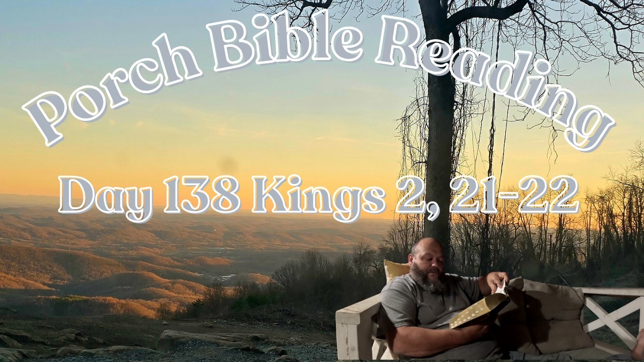Day 138 Bible Reading / Kings 2, 21-22