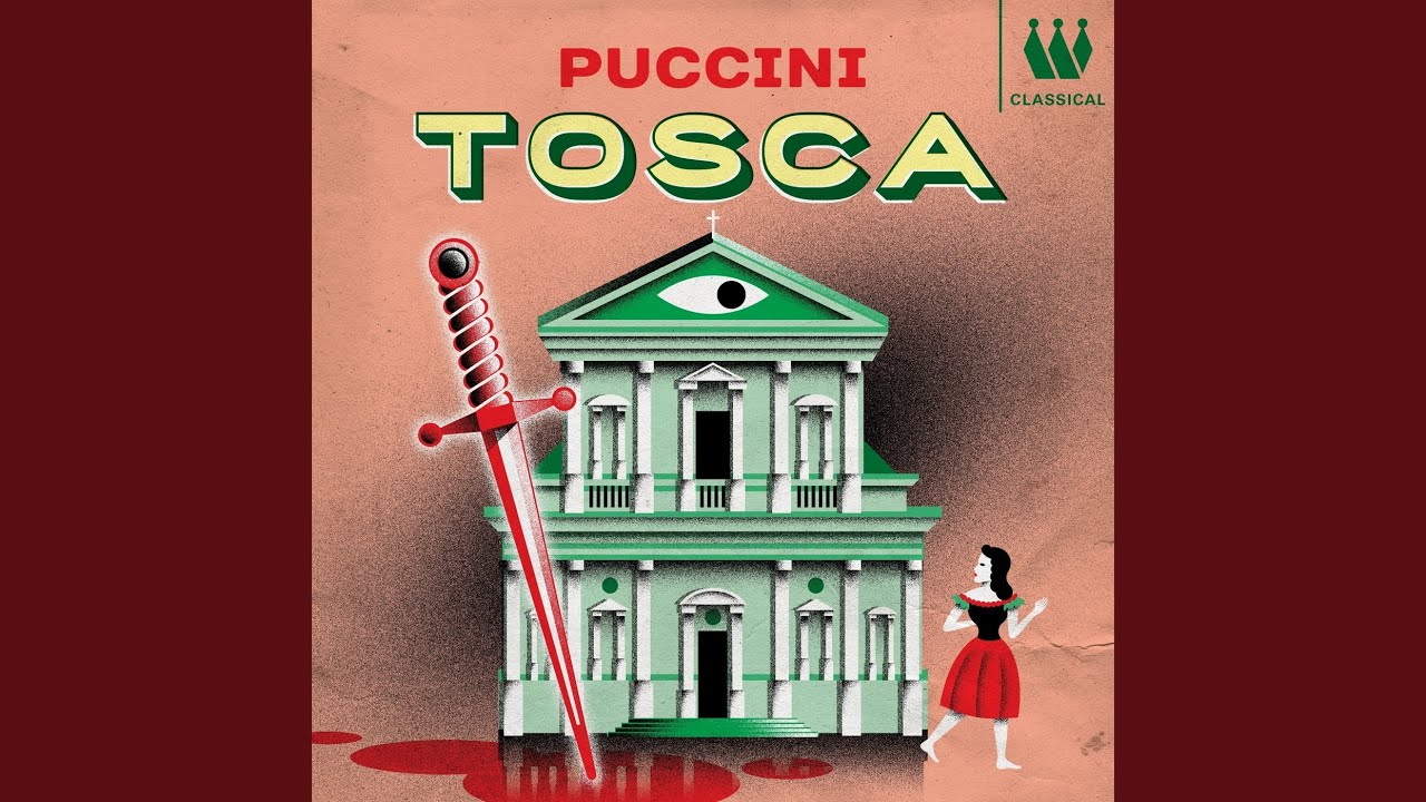 Tosca, S. 69, Act I: Ed io venivo a lui tutta dogliosa