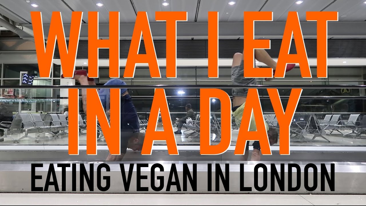 WHAT I EAT IN A DAY | BEING VEGAN IN LONDON
