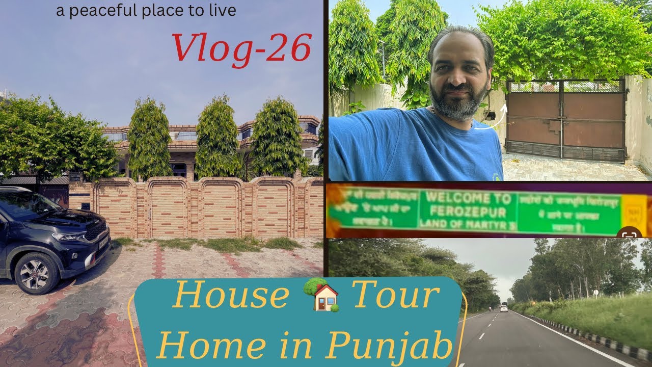 House Tour | Our Home in Ferozepur Punjab and City Tour | History of Firozpur Shaheedan Di dharti