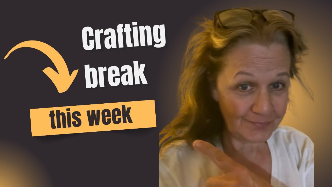 Slowing Down (Just for a Bit!) /Crafting Break & Channel Update