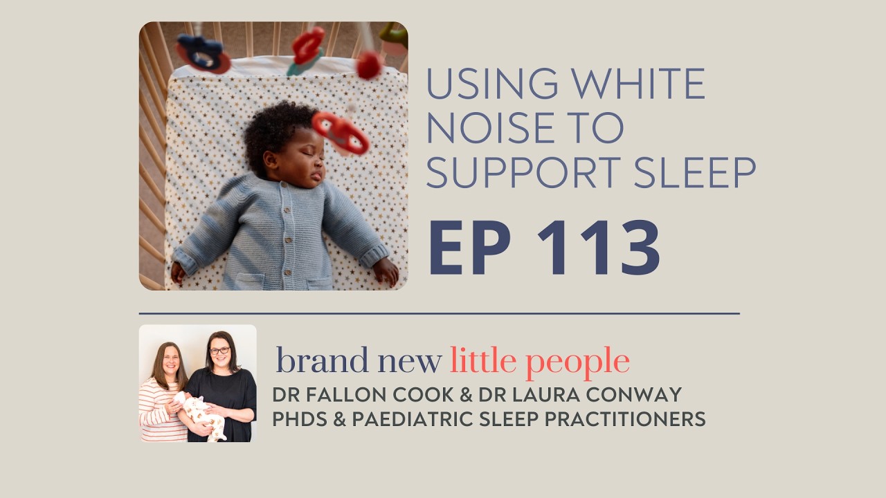 Episode 113: Using white noise to support sleep