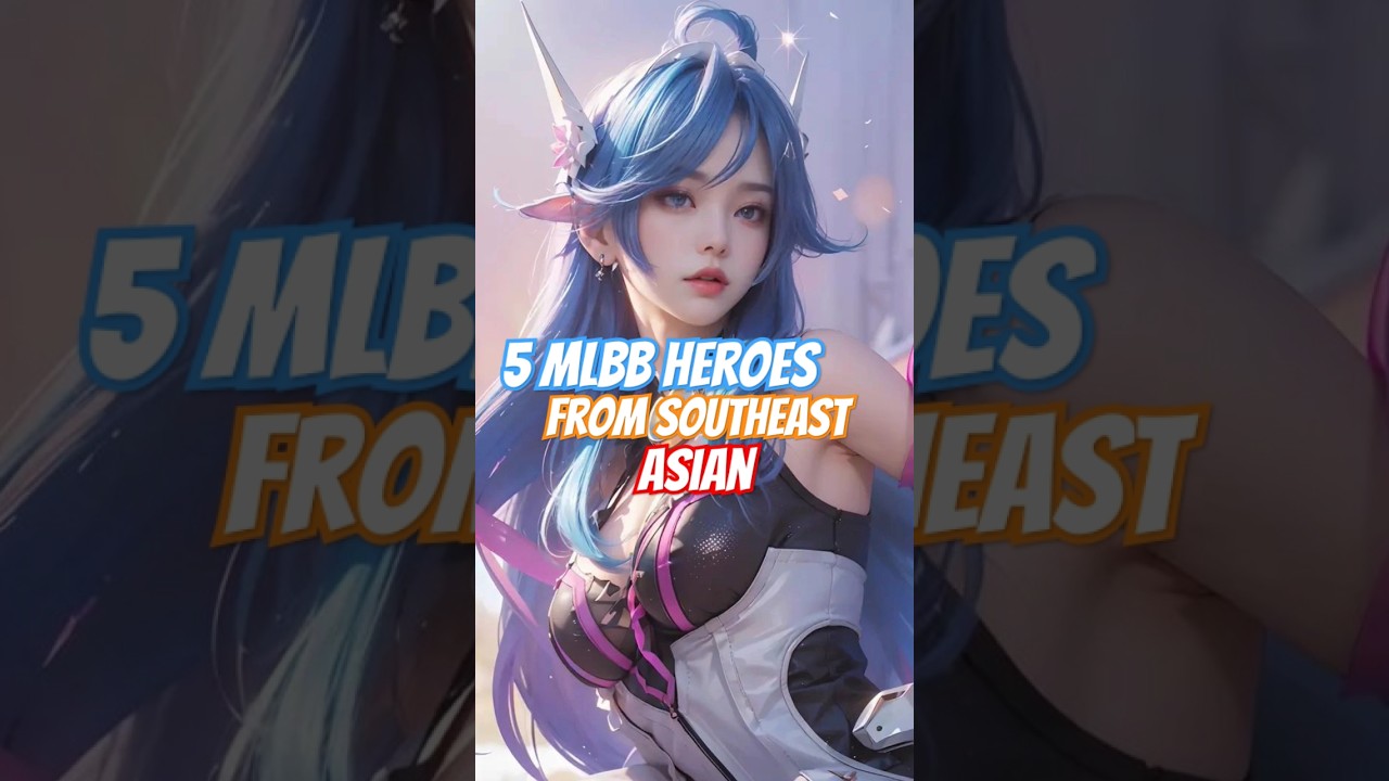 5 MLBB Heroes From Southeast Asian #mobilelegends #mlbbheroes #mlbb #heroml