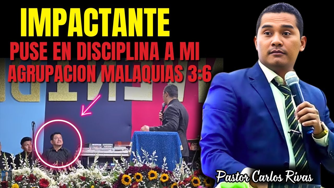 Puse en disciplina a mi agrupación Malaquías 3:6 - Pastor Carlos Rivas