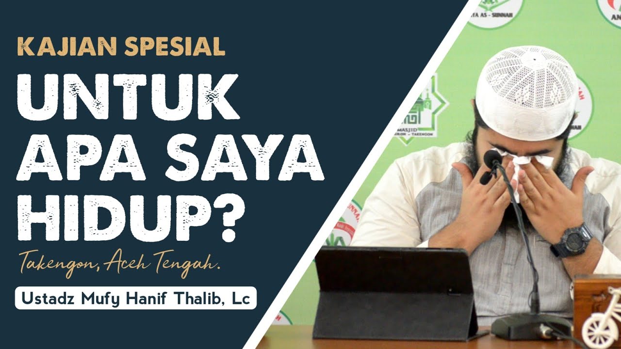 Untuk Apa Saya Hidup? - Ustadz Mufy Hanif Thalib, Lc