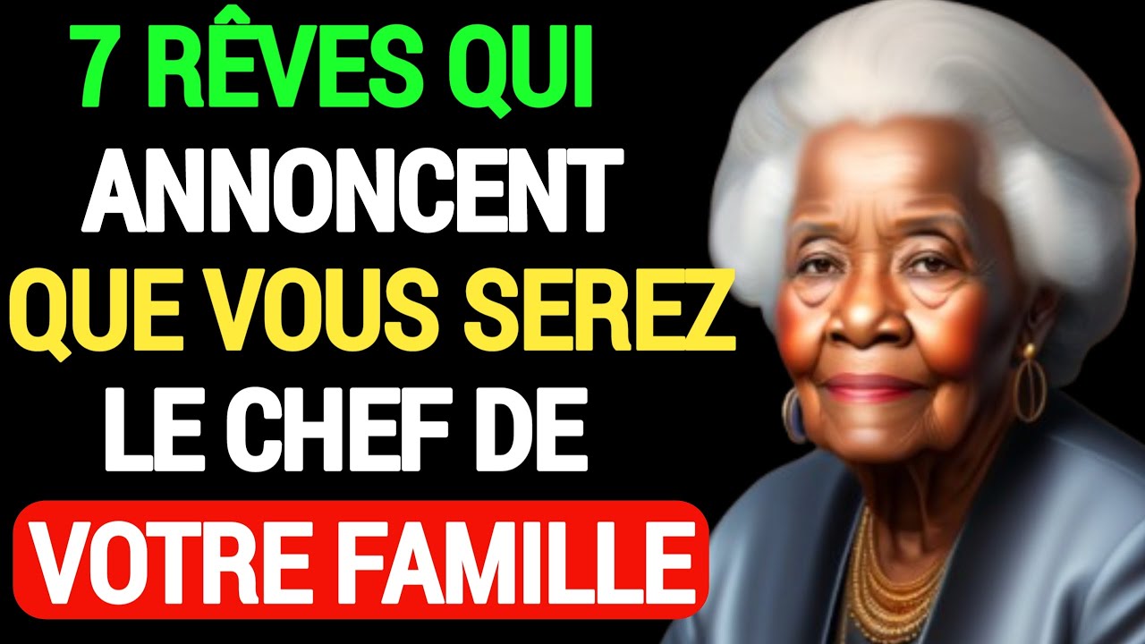 Conseil à Revoir : 7 rêves qui annoncent que vous serez le chef de votre famille