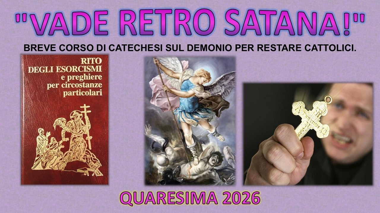 CORSO DI CATECHESI SUL DEMONIO PER RESTARE CATTOLICI (ore 20.30 - 23 febbraio 2026 - in oratorio)