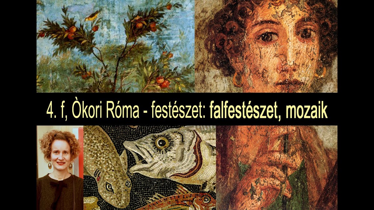 4.e, Òkori Róma - festészet: falfestészet, mozaik (Dr. Rád, müvészettörténész)