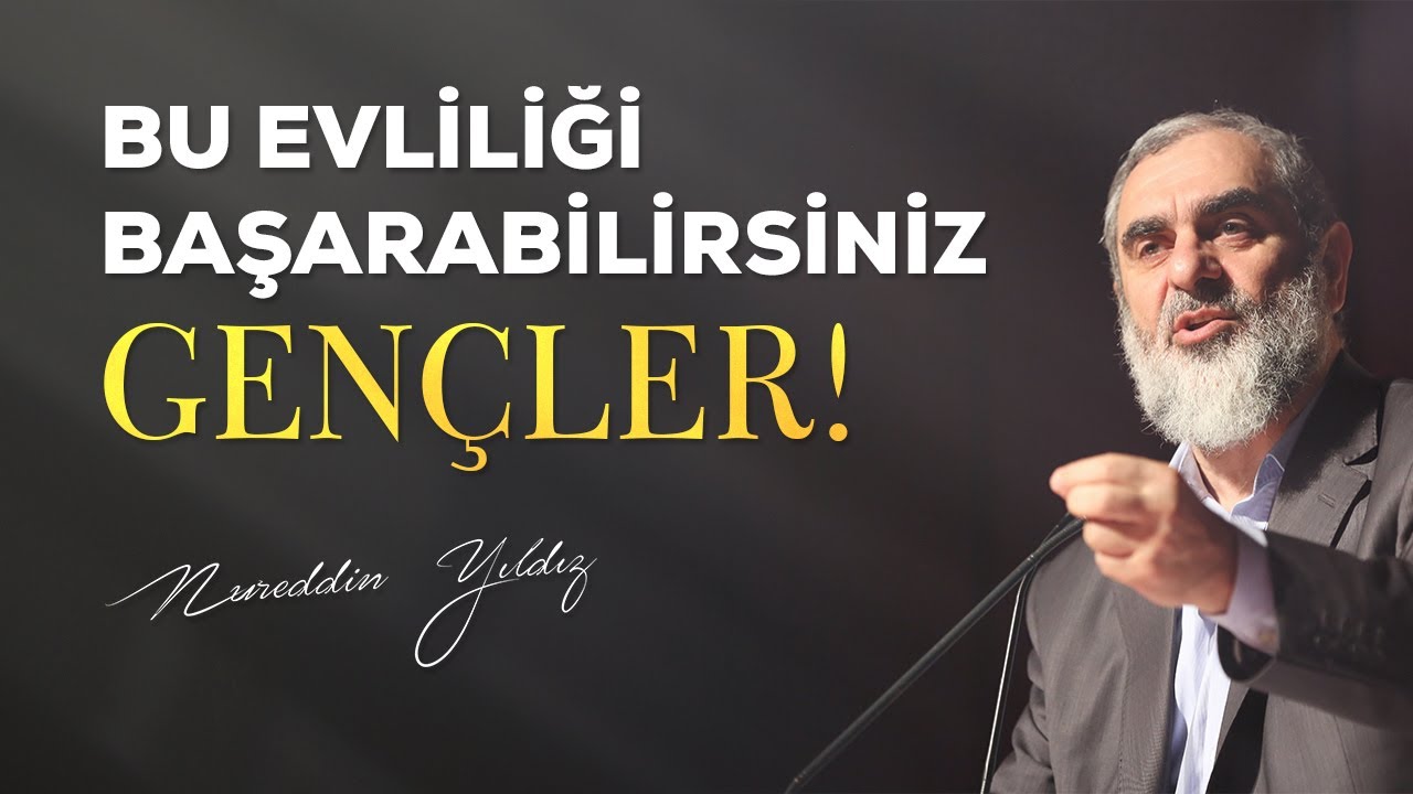 Bu Evliliği Başarabilirsiniz Gençler! | [1] / Efektli Çalışma - Nureddin Yıldız
