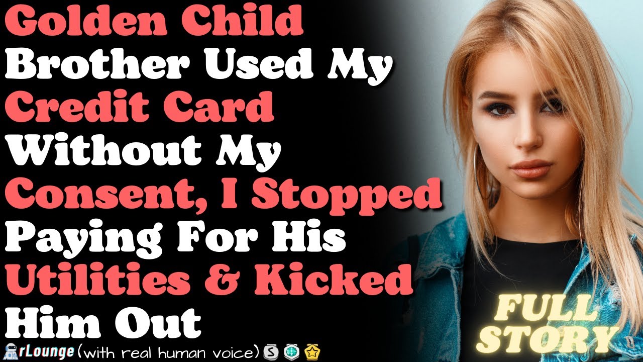 Brother Used My Credit Card Without My Consent, I Stopped Paying For His Utilities & Kicked Him Out