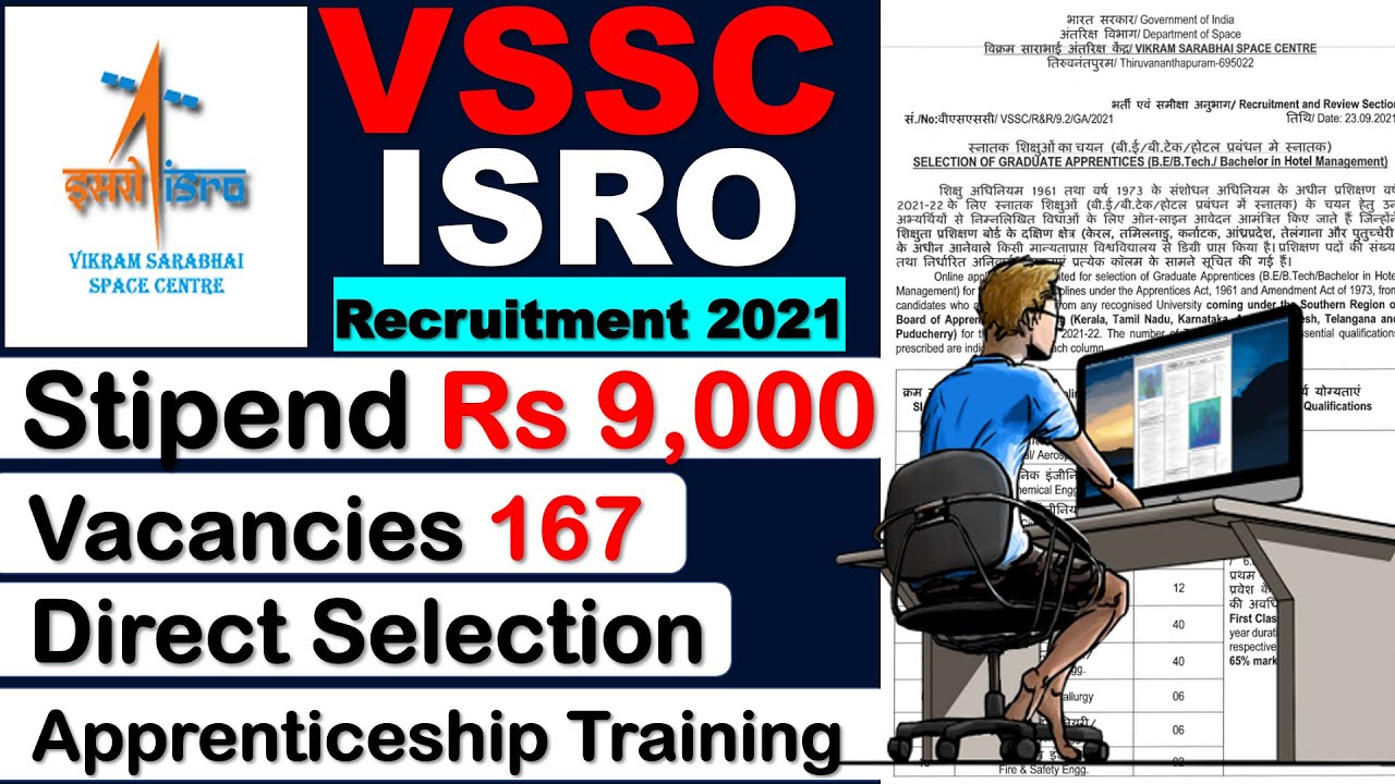 Recruitment by Vikram Sarabhai Space Centre ( ISRO ) 2021 | 167 Vacancies | Direct Selection .