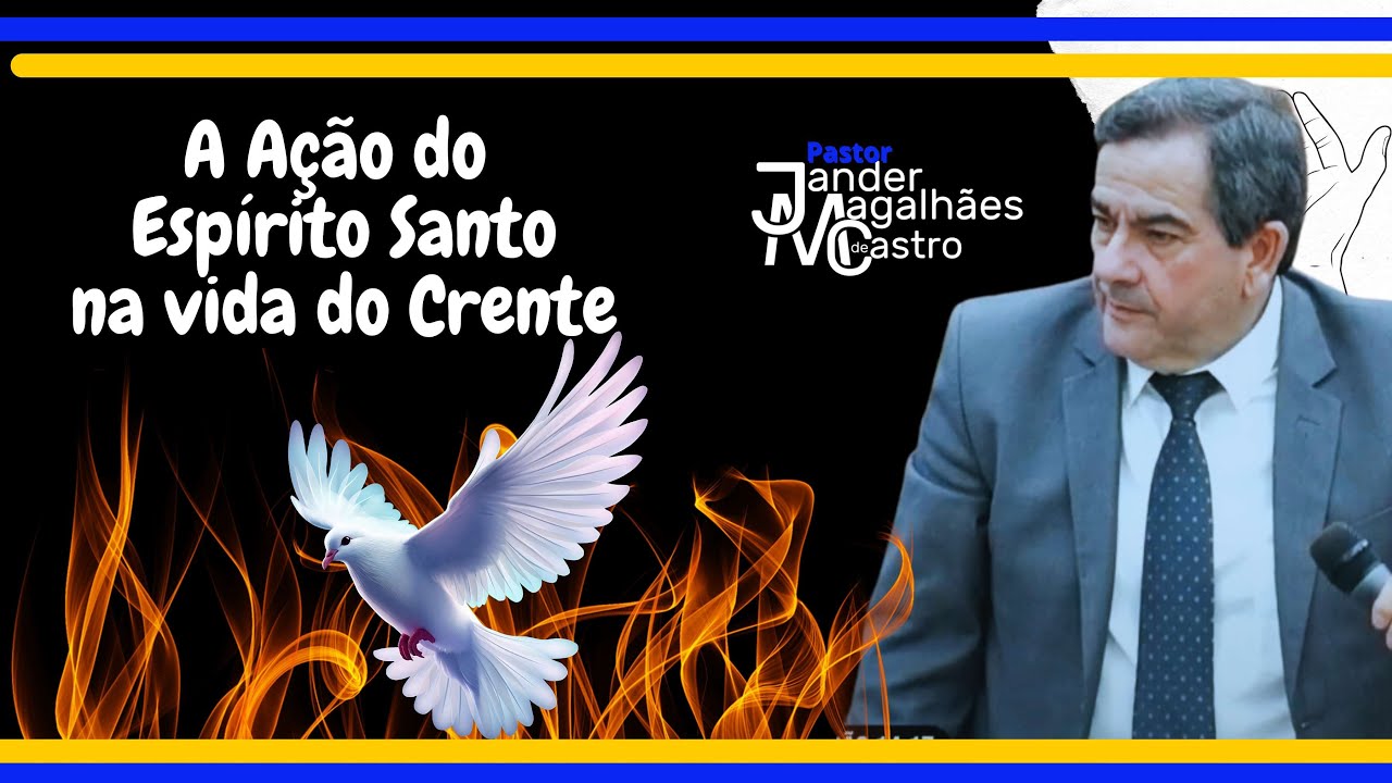TREMENDO VALE APENA ASSISTIR - A AÇÃO DO ESPÍRITO SANTO NA VIDA DO CRENTE