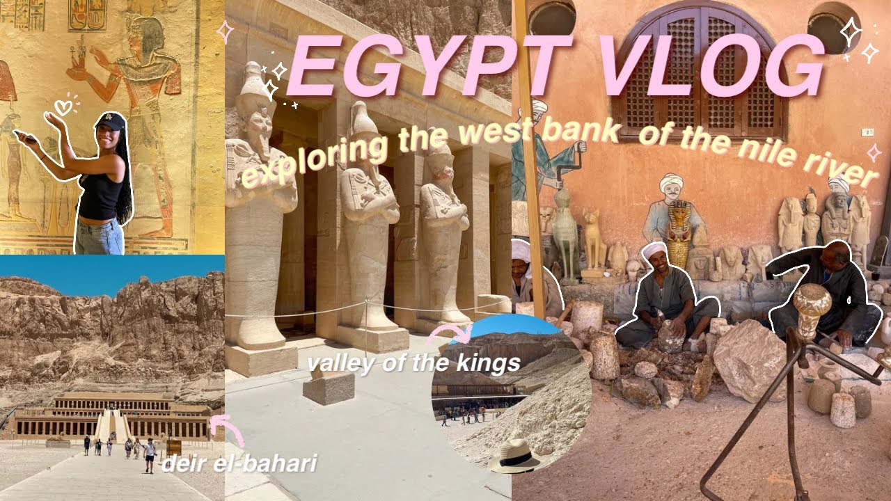 EGYPT VLOG 🇪🇬: Valley of the Kings, Riding down the Nile River, and more!