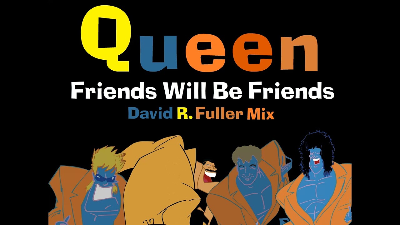 Queen - Friends Will Be Friends (David R. Fuller Mix)