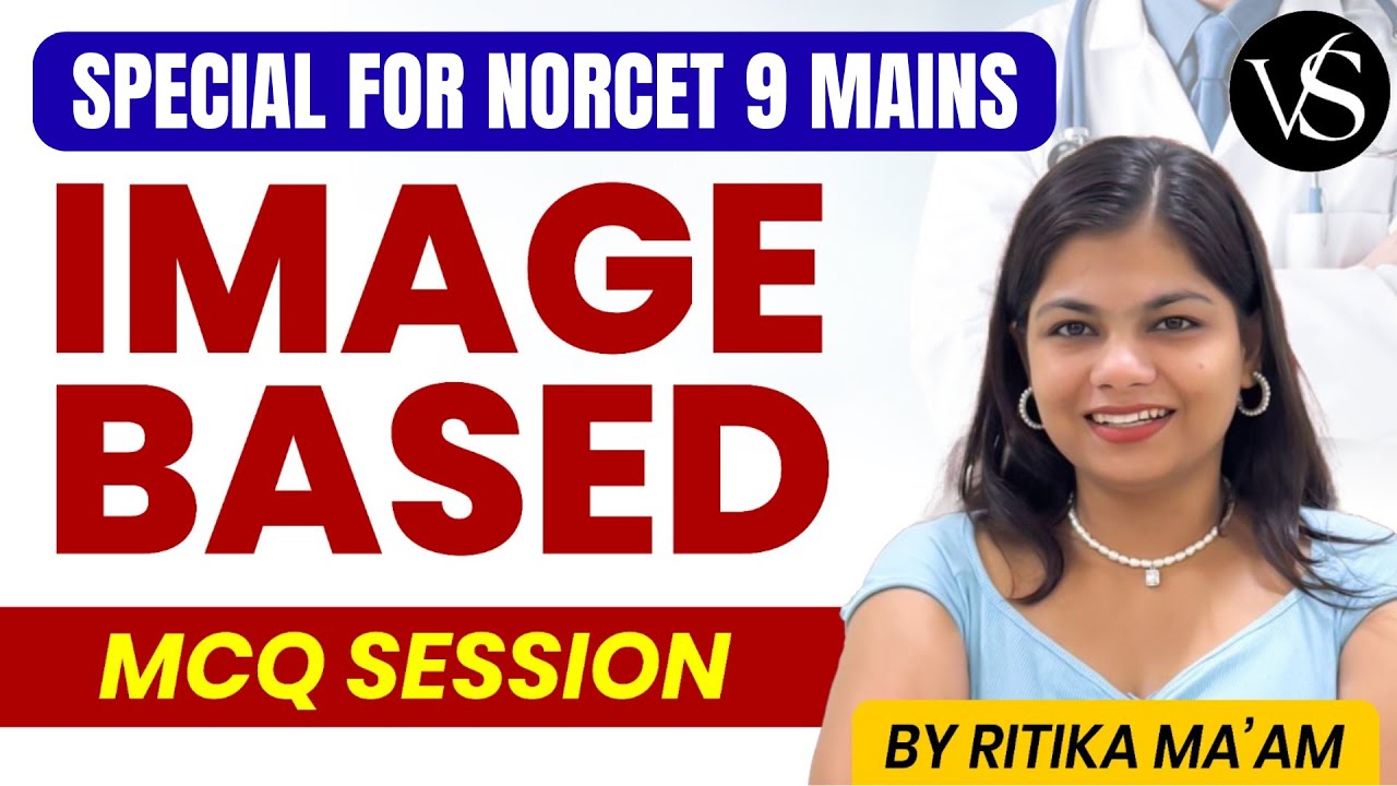 IMAGE BASED QUESTIONS – MCQ SESSIONS FOR NORCET 9, SGPGI, GMCH, KGMU, RRB |  BY RITIKA MA’AM