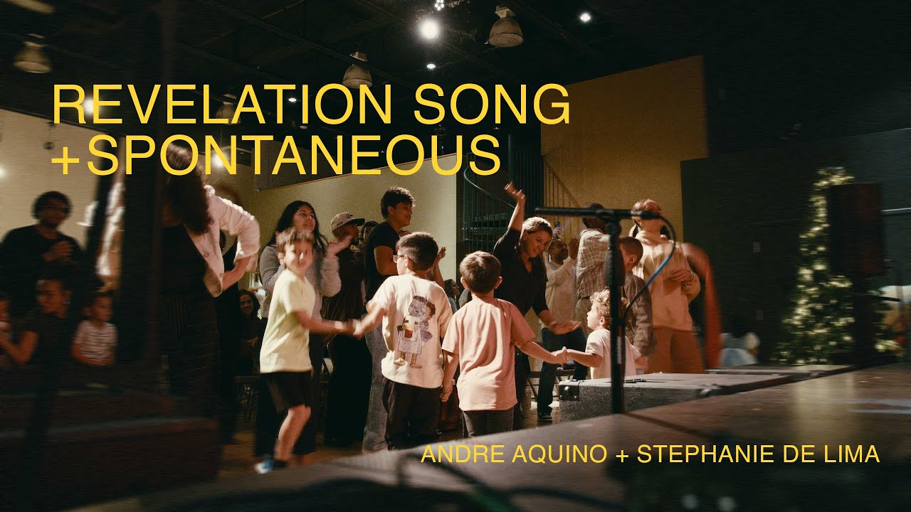 REVELATION SONG + SPONTANEOUS | ANDRÉ AQUINO + STEPHANIE DE LIMA