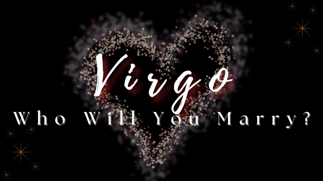 Virgo ♍💍 | You’ll Finally Feel Safe and Loved | Who You’ll Marry