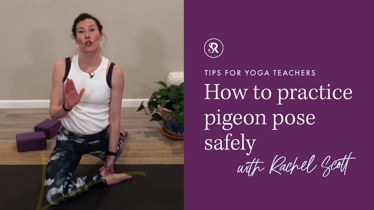 How to Practice (and teach!) Pigeon Pose Safely! Teaching Tips with Rachel
