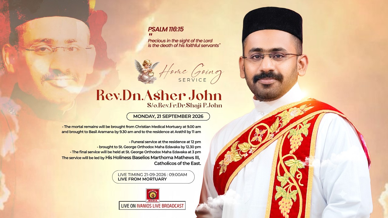 Rev.Dn.Asher John(S/o.Rev.Fr.Dr.Shaji P.John) - FUNERAL SERVICE | H.H.Baselios Marthoma Mathews III.