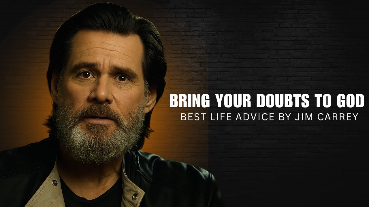 Bring Your Doubts To God - jim carrey motivational speech