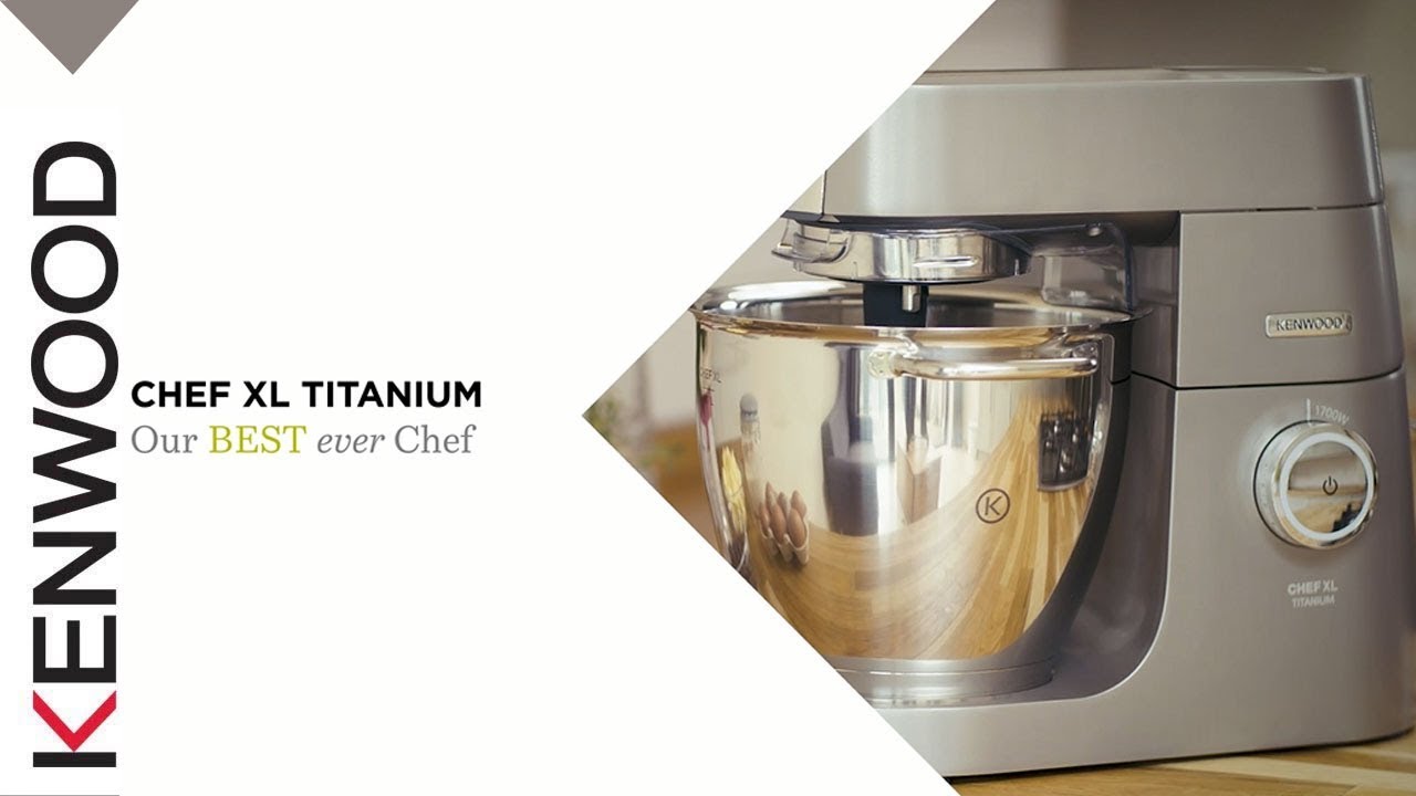 Kenwood Chef I Kitchen Machines I Chef XL Titanium I Features and Benefits