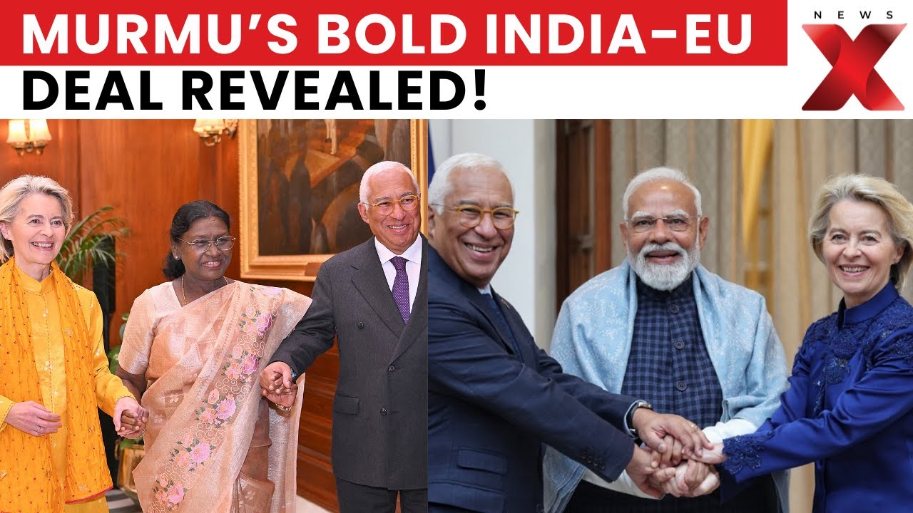 India-EU Deal: President Murmu’s Shocking Take On India-EU Strategic Partnership